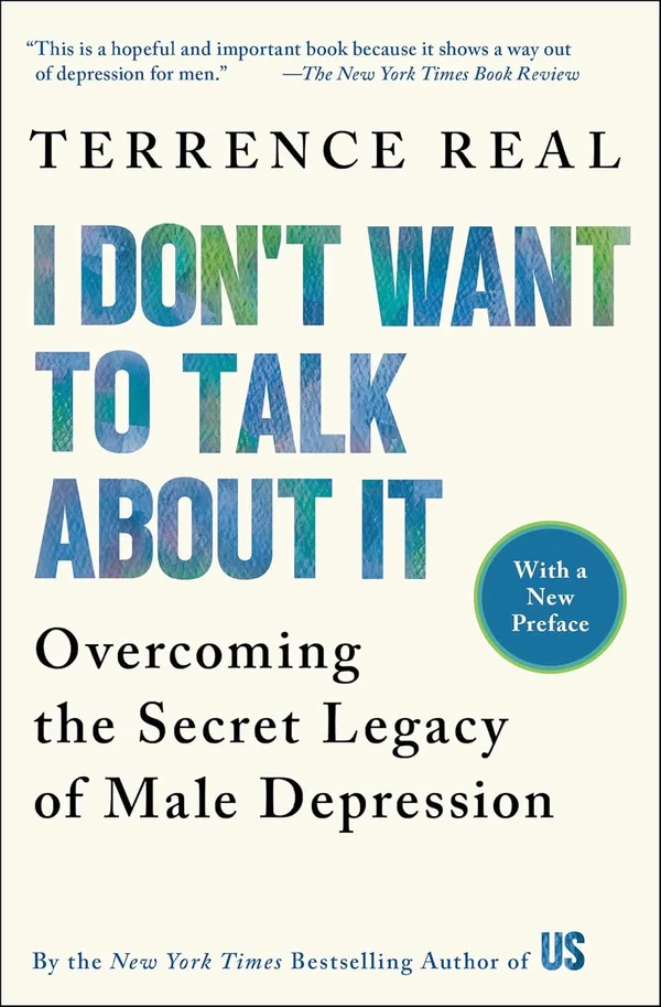 『I Don't Want to Talk About It: Overcoming the Secret Legacy of Male Depression』テレンス・リアル著